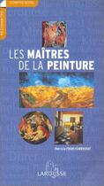 Couverture du livre « Les Maitres De La Peinture » de Patricia Fride-Carrassat aux éditions Larousse