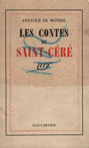 Couverture du livre « Les contes de saint-cere » de Anatole De Monzie aux éditions Gallimard (patrimoine Numerise)