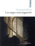 Couverture du livre « Les anges nous jugeront » de Emmanuel Moses aux éditions Rocher