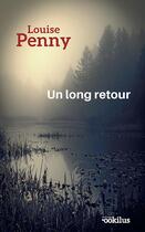 Couverture du livre « Un long retour » de Louise Penny aux éditions Ookilus
