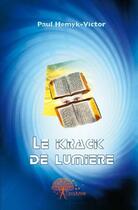 Couverture du livre « Le krack de lumière » de Paul Hemyk-Victor aux éditions Edilivre