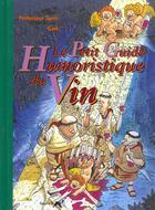 Couverture du livre « Petit Guide Humoristique Du Vin » de Gael et Tanin aux éditions Source