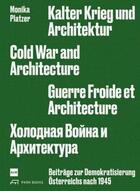Couverture du livre « Kalter krieg und architektur beitrage zur demokratisierung osterreichs nach 1945 » de Platzer M aux éditions Park Books
