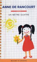 Couverture du livre « Un mètre quatre » de Rancourt Anne De aux éditions Buchet Chastel