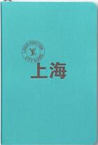 Couverture du livre « Shanghai » de Michel Temman et Yi-He Ding aux éditions Louis Vuitton