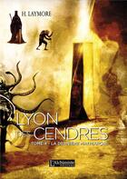 Couverture du livre « Lyon des cendres t.4 : la dernière matriarche » de H. Laymore aux éditions L'alchimiste