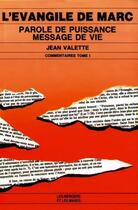 Couverture du livre « L'évangile de Marc, t.1 ; parole de puissance message de vie » de Jean Valette aux éditions Olivetan