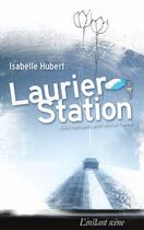 Couverture du livre « Laurier-Station » de Isabelle Hubert aux éditions Les Editions De L'instant Meme