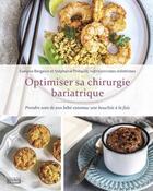 Couverture du livre « Optimiser sa chirurgie bariatrique » de Evelyne Bergevin aux éditions Editions De L'homme