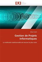 Couverture du livre « Gestion de projets informatiques » de Frankl-M aux éditions Editions Universitaires Europeennes