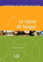Couverture du livre « La classe de langue » de Tagliante Christine aux éditions Cle International