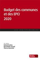 Couverture du livre « Budget des communes et des EPCI (édition 2020) » de Roland Brolles et Bernadette Straub et Thierry Marechal aux éditions Berger-levrault