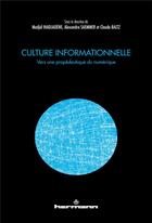 Couverture du livre « Culture informationnelle » de Claude Baltz et Alexandra Saemmer et Madjid Ihadjadene aux éditions Hermann