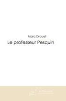 Couverture du livre « Le professeur pesquin » de Drouet-M aux éditions Le Manuscrit