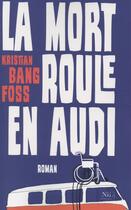 Couverture du livre « La mort roule en Audi » de Kristian Bang Foss aux éditions Nil