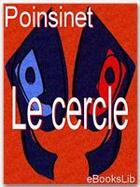 Couverture du livre « Le cercle » de Henri Poinsinet aux éditions Ebookslib