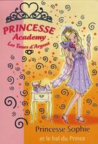 Couverture du livre « Princesse academy t.11 ; princesse Sophie et le bal du prince » de Vivian French aux éditions Hachette Jeunesse