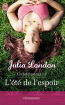Couverture du livre « Cedar Springs Tome 2 : l'été de l'espoir » de Julia London aux éditions J'ai Lu