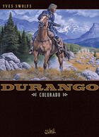 Couverture du livre « Durango Tome 11 : Colorado » de Yves Swolfs aux éditions Soleil