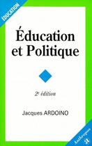 Couverture du livre « Éducation et politique (2e édition) » de Jacques Ardoino aux éditions Economica
