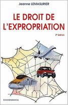 Couverture du livre « Droit De L'Expropriation ; 2e Edition » de J Lamasurier aux éditions Economica