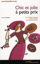 Couverture du livre « Chic et jolie à petits prix (édition 2008) » de Charlotte Roudaut aux éditions Parigramme