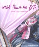 Couverture du livre « Mes trucs en fil - (pour garcons et filles) » de Anne Van Damme aux éditions Mango
