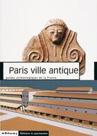 Couverture du livre « Paris ville antique » de Didier Busson aux éditions Editions Du Patrimoine