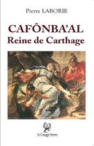 Couverture du livre « Cafônba'al, reine de Carthage » de Pierre Laborie aux éditions La Compagnie Litteraire