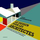 Couverture du livre « Le dessin pour les architectes » de Julia Mcmorrough aux éditions Promopress