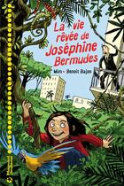 Couverture du livre « La vie revée de Joséphine Bermudes » de Mim et Benoit Bajon aux éditions Magnard