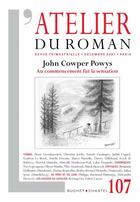 Couverture du livre « L'atelier du roman t.107 ; John Cowper Powys, au commencement fut la sensation » de L'Atelier Du Roman aux éditions Buchet Chastel