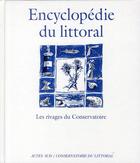 Couverture du livre « L'encyclopédie du littoral ; les rivages du Conservatoire » de  aux éditions Actes Sud