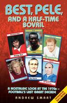 Couverture du livre « Best, Pele and a Half-Time Bovril: A Nostalgic Look at the 1970s - Foo » de Birtles Garry aux éditions Blake John