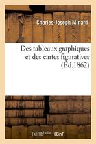 Couverture du livre « Des tableaux graphiques et des cartes figuratives » de Minard C-J. aux éditions Hachette Bnf