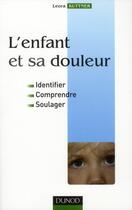 Couverture du livre « L'enfant et sa douleur ; identifier, comprendre, soulager » de Leora Kuttner aux éditions Dunod