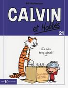 Couverture du livre « Calvin et Hobbes t.21 : je suis trop génial ! » de Bill Watterson aux éditions Hors Collection