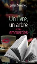 Couverture du livre « Un livre, un arbre et des emmerdes » de Julien Simonet aux éditions Scrineo