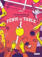 Couverture du livre « Pénis de table ; sept mecs racontent tout sur leur vie sexuelle » de Cookie Kalkair aux éditions Steinkis