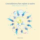 Couverture du livre « Constellation d'un enfant à naître » de Nathalie Wargnies et Chriseis Lerios aux éditions Delatour