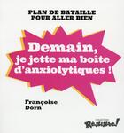 Couverture du livre « Demain, je jette ma boîte d'anxiolytiques ! » de Francoise Dorm aux éditions First