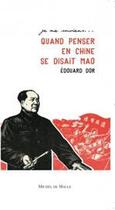 Couverture du livre « Quand penser en Chine se disait Mao » de Edouard Dor aux éditions Michel De Maule