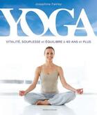 Couverture du livre « Yoga ; vitalité, souplesse et équilibre à 40 ans et plus » de Josephine Fairley aux éditions Modus Vivendi