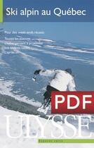 Couverture du livre « Ski alpin au Québec » de Eve Boissonnault aux éditions Ulysse
