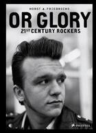 Couverture du livre « Or glory 21st century rockers (hardback) » de Friedrichs Horst aux éditions Prestel