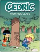 Couverture du livre « Cédric t.1 ; high risk class » de Laudec et Raoul Cauvin aux éditions Cinebook