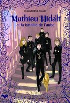 Couverture du livre « Mathieu Hidalf et la bataille de l'aube » de Christophe Mauri aux éditions Gallimard Jeunesse