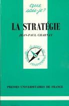 Couverture du livre « La strategie qsj 2937 » de Jean-Paul Charnay aux éditions Que Sais-je ?