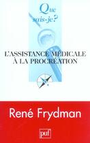 Couverture du livre « L'assistance medicale a la procreation (3ed) qsj 2635 (3e édition) » de Rene Frydman aux éditions Que Sais-je ?