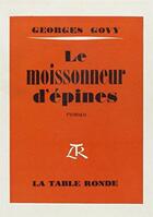 Couverture du livre « Le moissonneur d'epines » de Govy Georges aux éditions Table Ronde